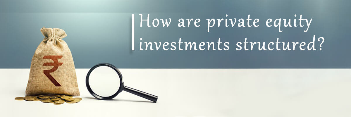 How are Private Equity Investments Structured?