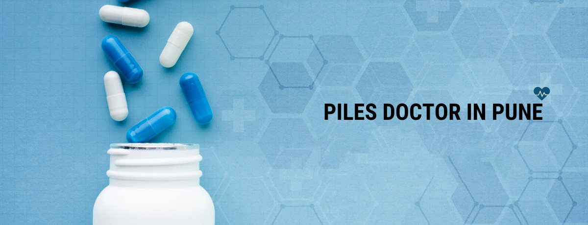 Piles Doctor in Pune Piles Doctor in Pune