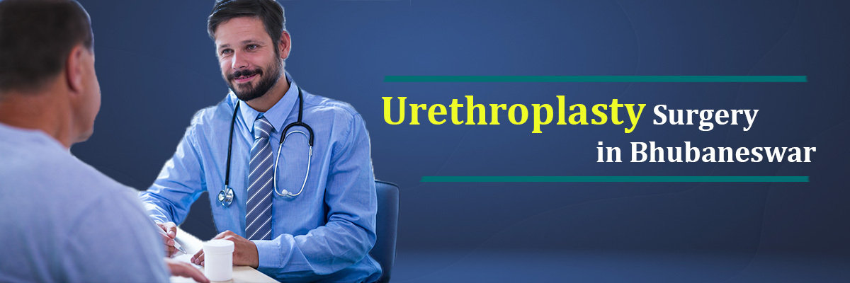 Urethroplasty Surgery in Bhubaneswar