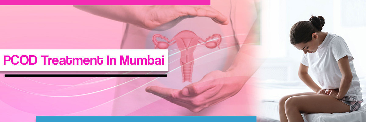 PCOD Treatment in Mumbai PCOD Treatment in Mumbai