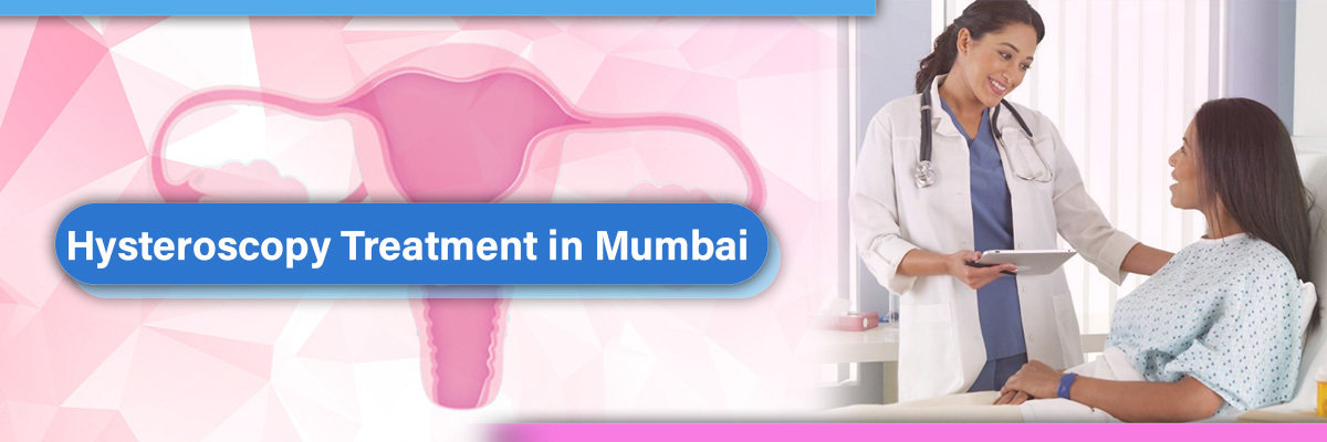 Hysteroscopy Treatment in Mumbai Hysteroscopy Treatment in Mumbai