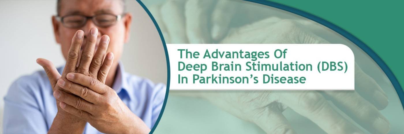 Deep Brain Stimulation (DBS) In Parkinson’s Disease Deep Brain Stimulation (DBS) In Parkinson’s Disease