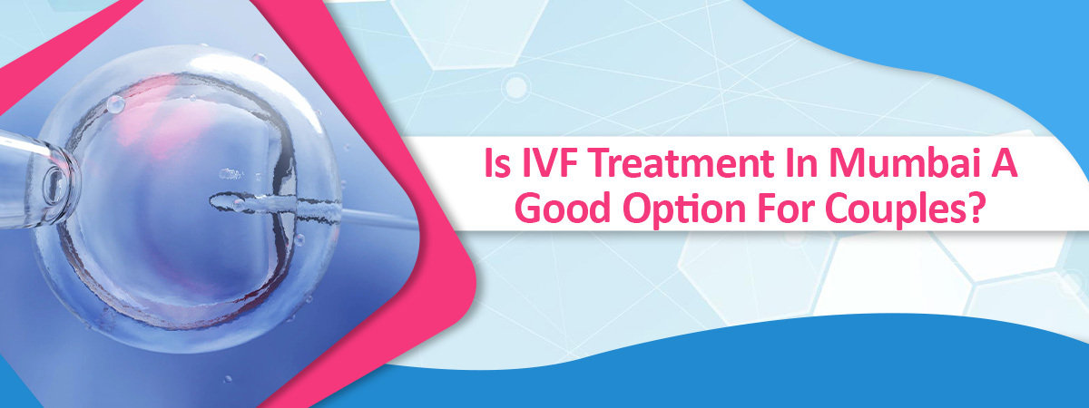 IVF Treatment In Mumbai IVF Treatment In Mumbai