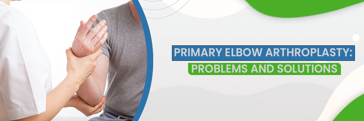Primary Elbow Arthroplasty Primary Elbow Arthroplasty