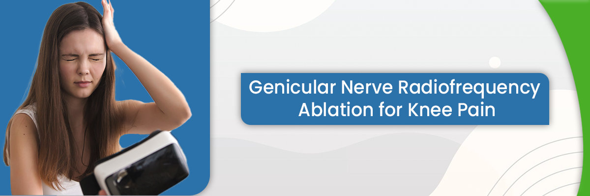 Genicular Nerve Radiofrequency Ablation