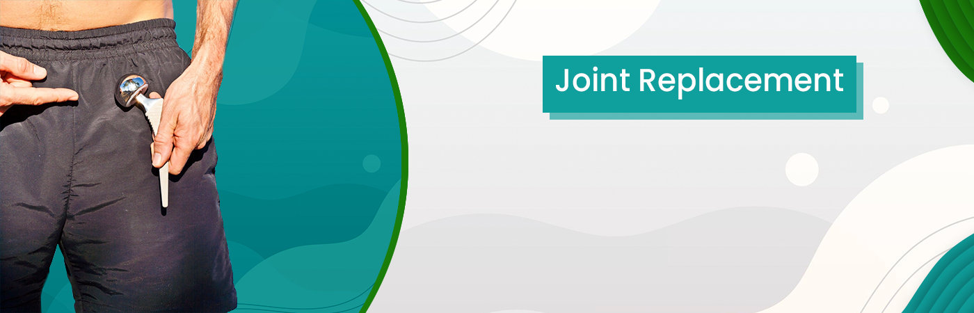 Joint Replacement Joint Replacement