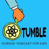 Tumble Science Podcast for Kids