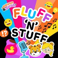 Fluff 'n' Stuff with Pevan & Sarah
