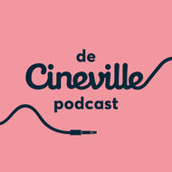 De Cineville Podcast - Podcast Luisteren (PodNL)