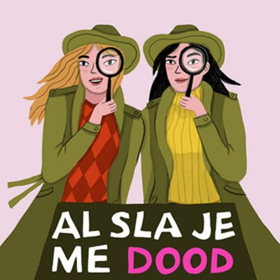 Al sla je me dood