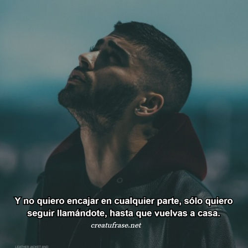 Frases de Amor - Y no quiero encajar en cualquier parte, sólo quiero seguir llamándote, hasta que vuelvas a casa.