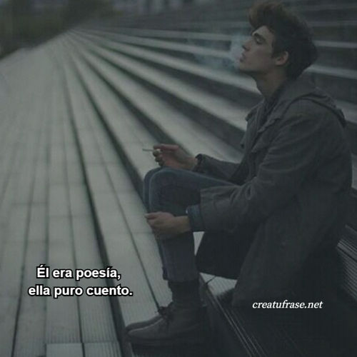 Frases de Desamor - Él era poesía,  ella puro cuento.