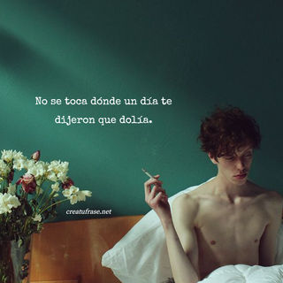 No se toca dónde un día te dijeron que dolía.