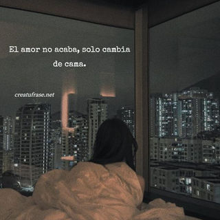 El amor no acaba, solo cambia de cama.
