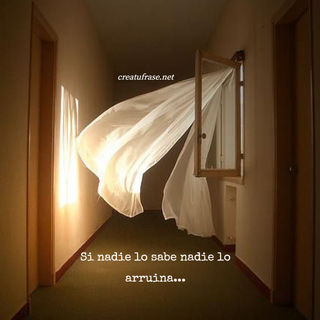 Si nadie lo sabe nadie lo arruina...