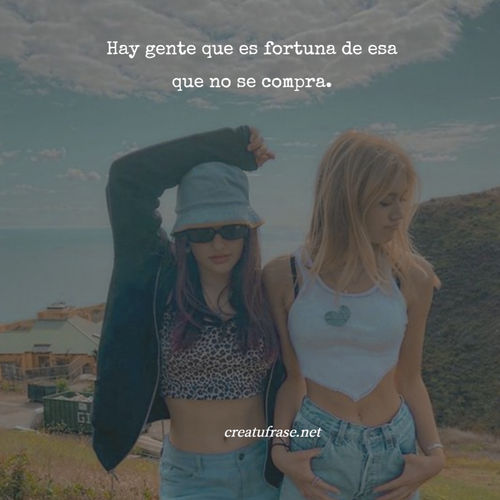 Frases de Amor - Hay gente que es fortuna de esa que no se compra.