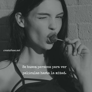 Se busca persona para ver películas hasta la mitad.