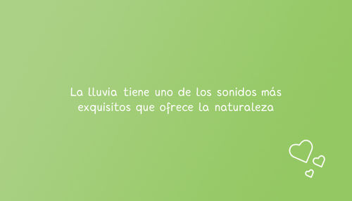 Frases para días de Lluvia - La lluvia tiene uno de los sonidos más exquisitos que ofrece la naturaleza