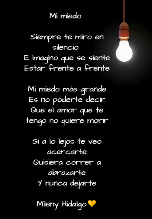 Crea Tu Frase – Frase #151044: Mi miedo Siempre te miro en silencio E  imagino que se siente Estar frente a frente Mi miedo más grande Es no  poderte decir Que el