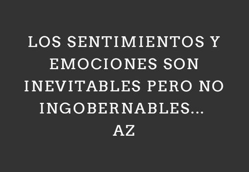 Crea Tu Frase – Frase #162183: los sentimientos y emociones son inevitables  pero no ingobernables... AZ