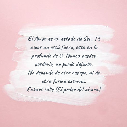 Crea Tu Frase – Frase #163861: El Amor es un estado de Ser. Tú amor no está  fuera; esta en lo profundo de ti. Nunca puedes perderlo, no puede dejarte.  No depende