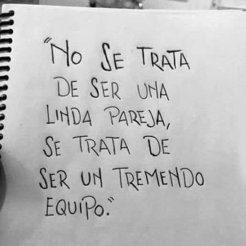 Frases de Amor - No se trata de ser una linda pareja, se trata de ser un tremendo equipo.