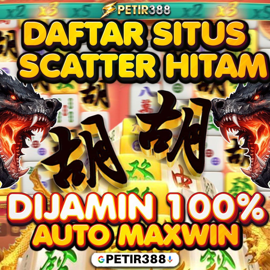 PETIR388 >> AGEN SLOT GACOR DENGAN SCATTER HITAM TERBAIK SE-ASIA