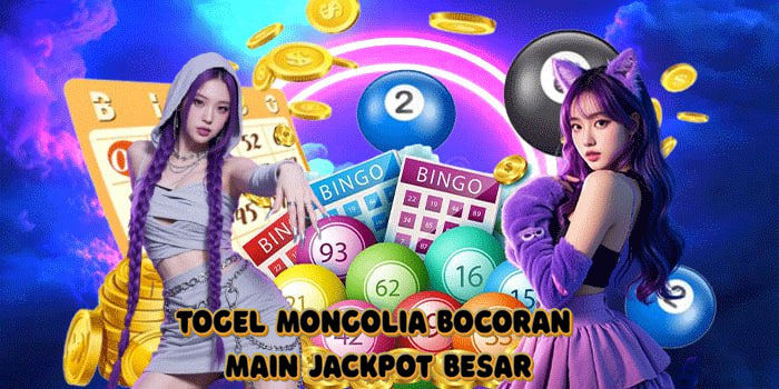 Togel Mongolia Bocoran Main Jackpot Besar