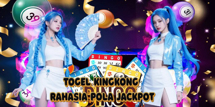 Togel Kingkong Rahasia Pola Jackpot