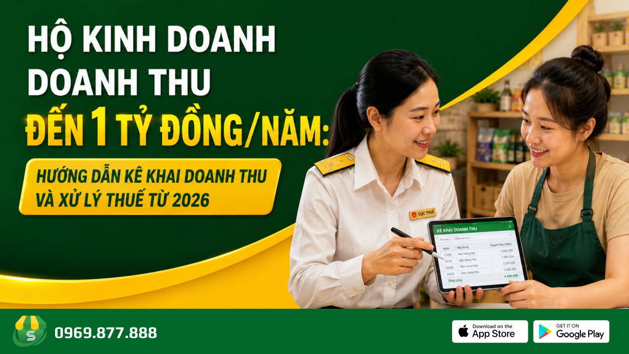 Hộ kinh doanh doanh thu đến 1 tỷ đồng/năm: Hướng dẫn kê khai doanh thu và xử lý thuế từ 2026