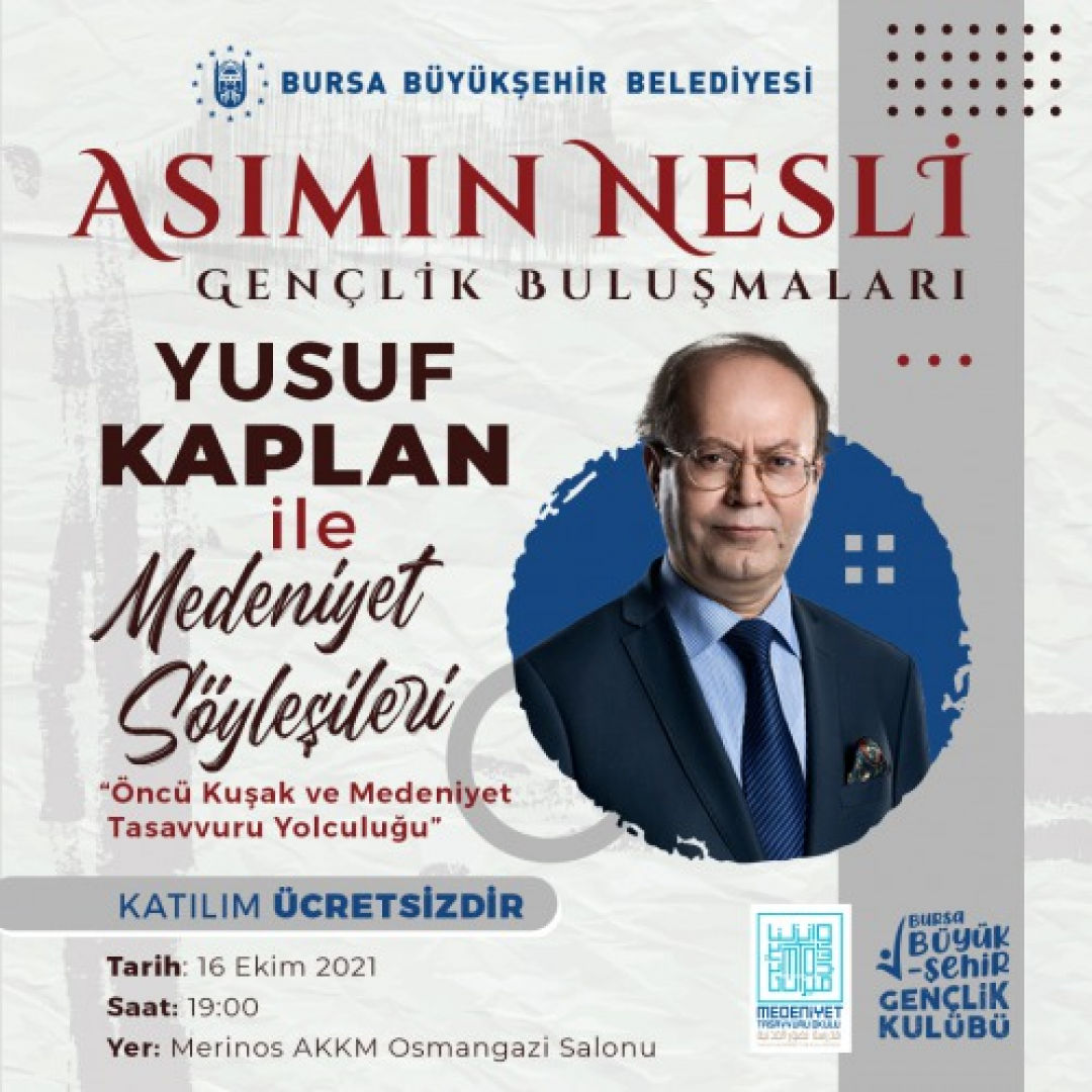 Asımın Nesli Gençlik Buluşmaları Yusuf KAPLAN ile Medeniyet Söyleşileri