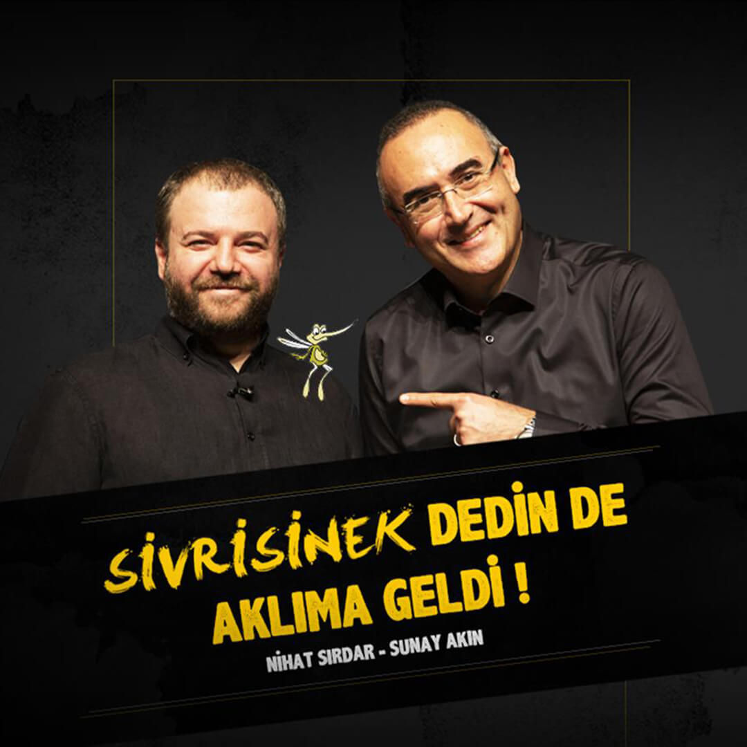 Sunay Akın - Nihat Sırdar Sivrisinek Dedin de Aklıma Geldi