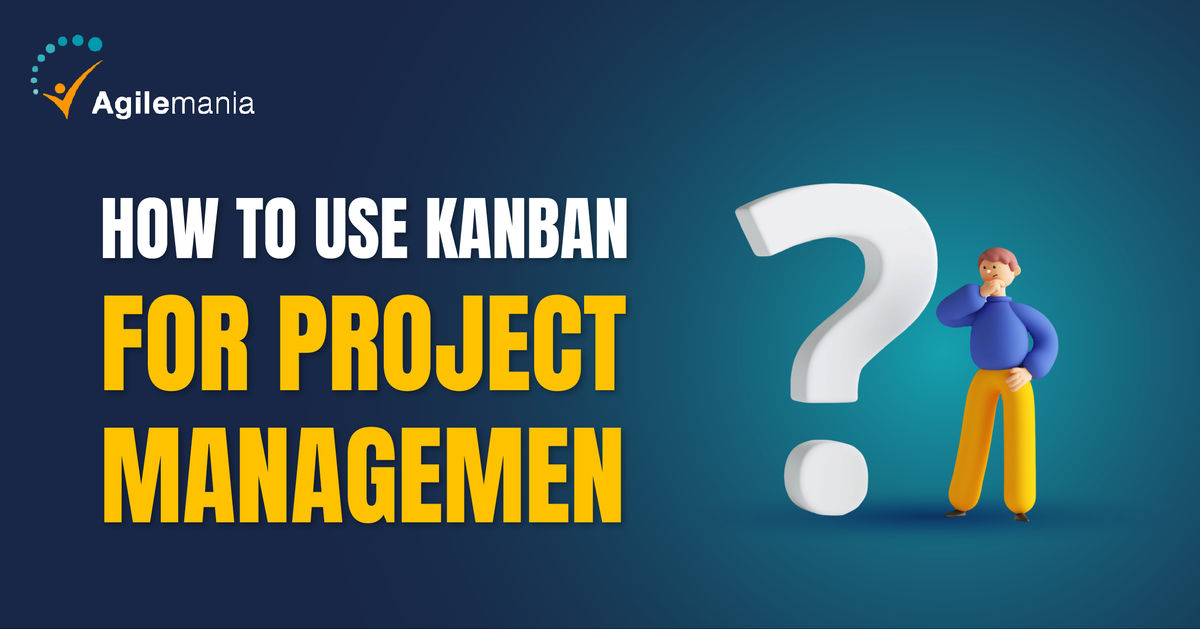 Kanban in Project Management: a step-by-step guide