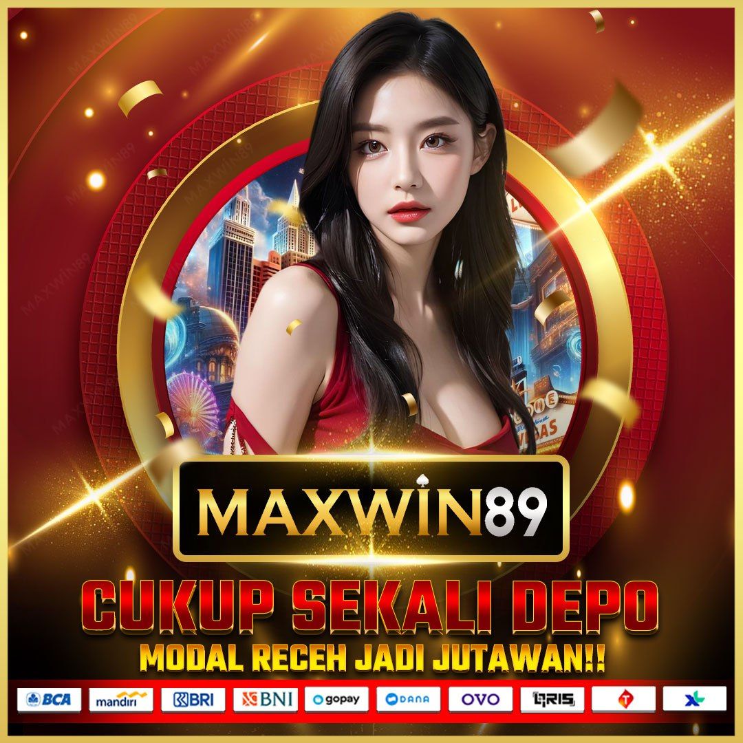MAXWIN89 | Situs Permainan Slot Gacor Terpercaya di Indonesia dan TOPUP QRIS Resmi di Indonesia