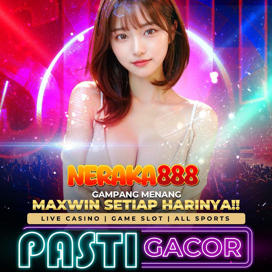 NERAKA888: Situs Judi Slot Dana Aman Terpercaya & Rtp Akurat 100%