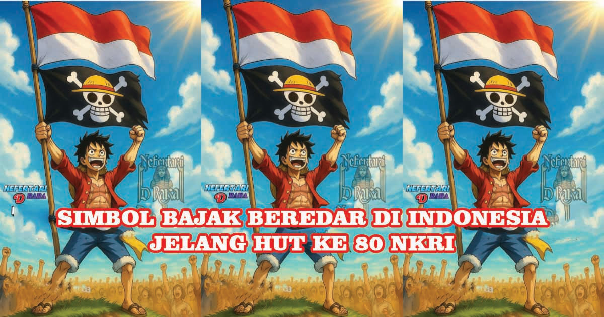 Fenomena Bendera Bajak Laut Jelang HUT RI ke 80.