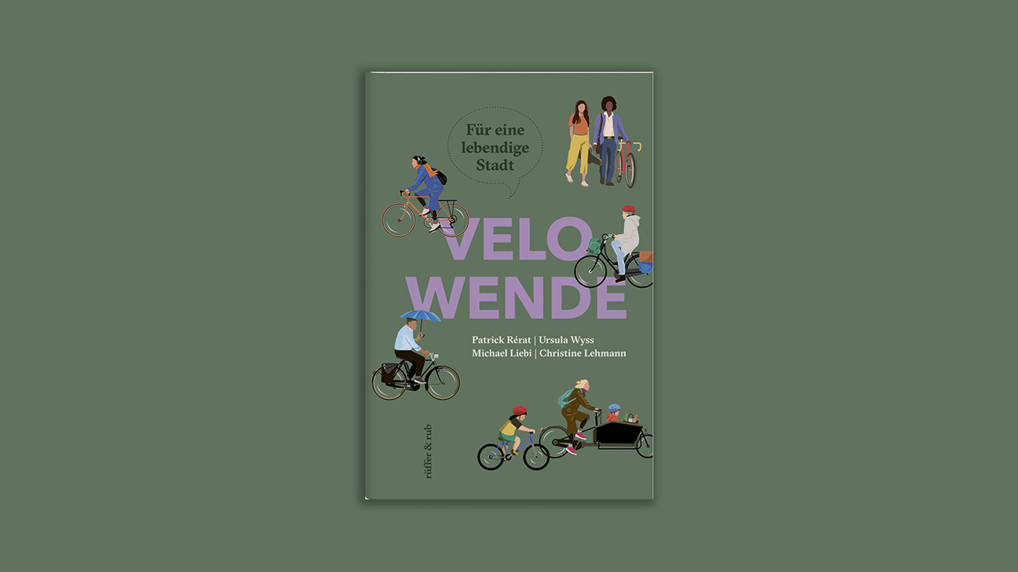 Ein Buch für die Velowende von Patrick Rérat, Ursula Wyss, Michael Liebi und Christine Lehmann..