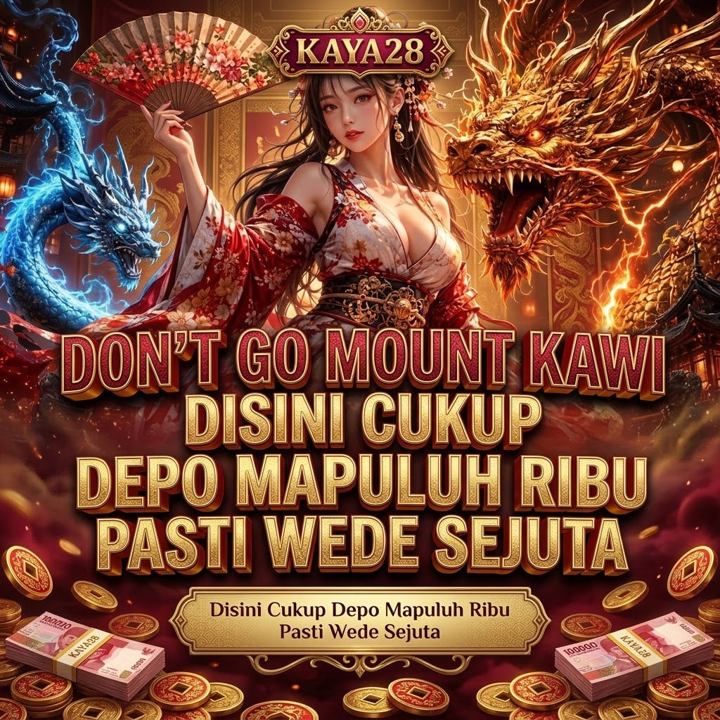 KAYA28 | Don't Go Mount Kawi Disini Cukup Depo Mapuluh Ribu Pasti Wede Sejuta