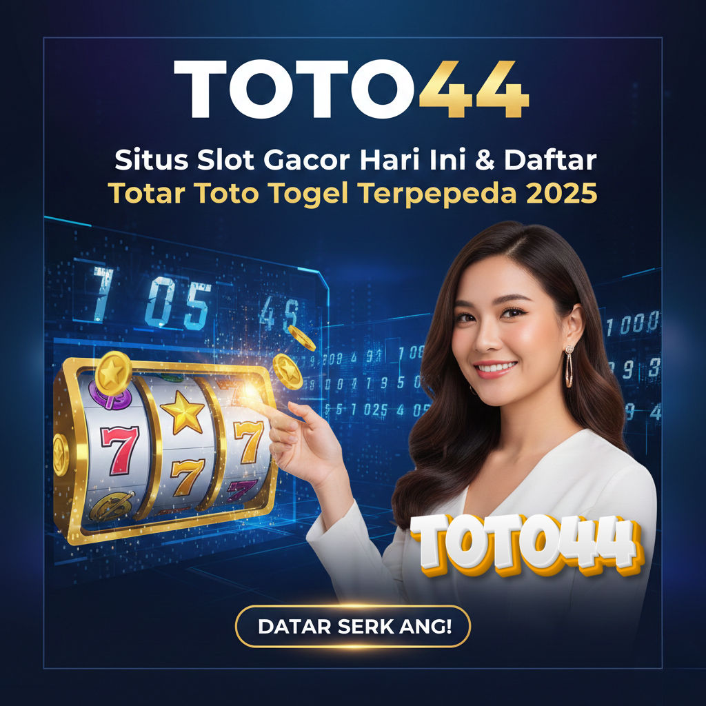 TOTO44: Situs Slot Gacor Hari Ini & Daftar Toto Togel Terpercaya 2025