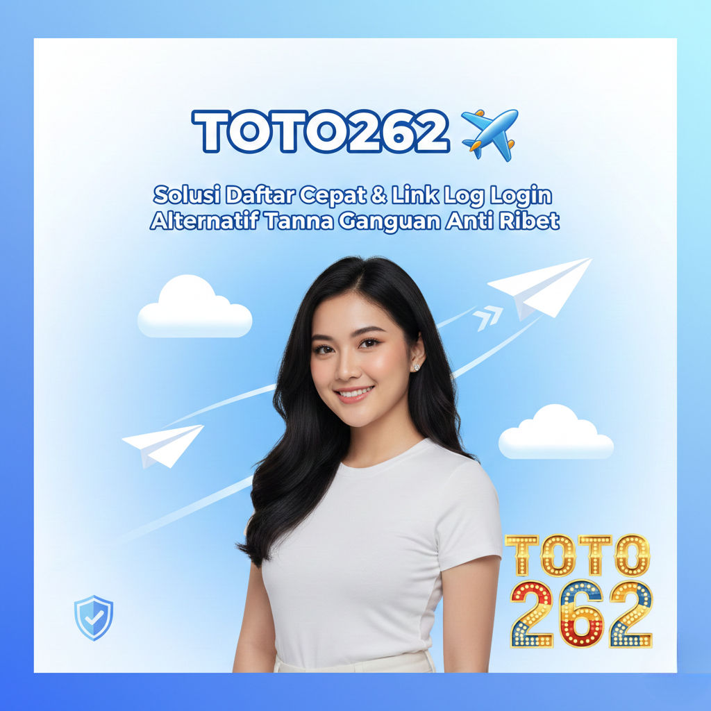 TOTO262 ✈️ Solusi Daftar Cepat & Link Login Alternatif Tanpa Gangguan Anti Ribet image 1