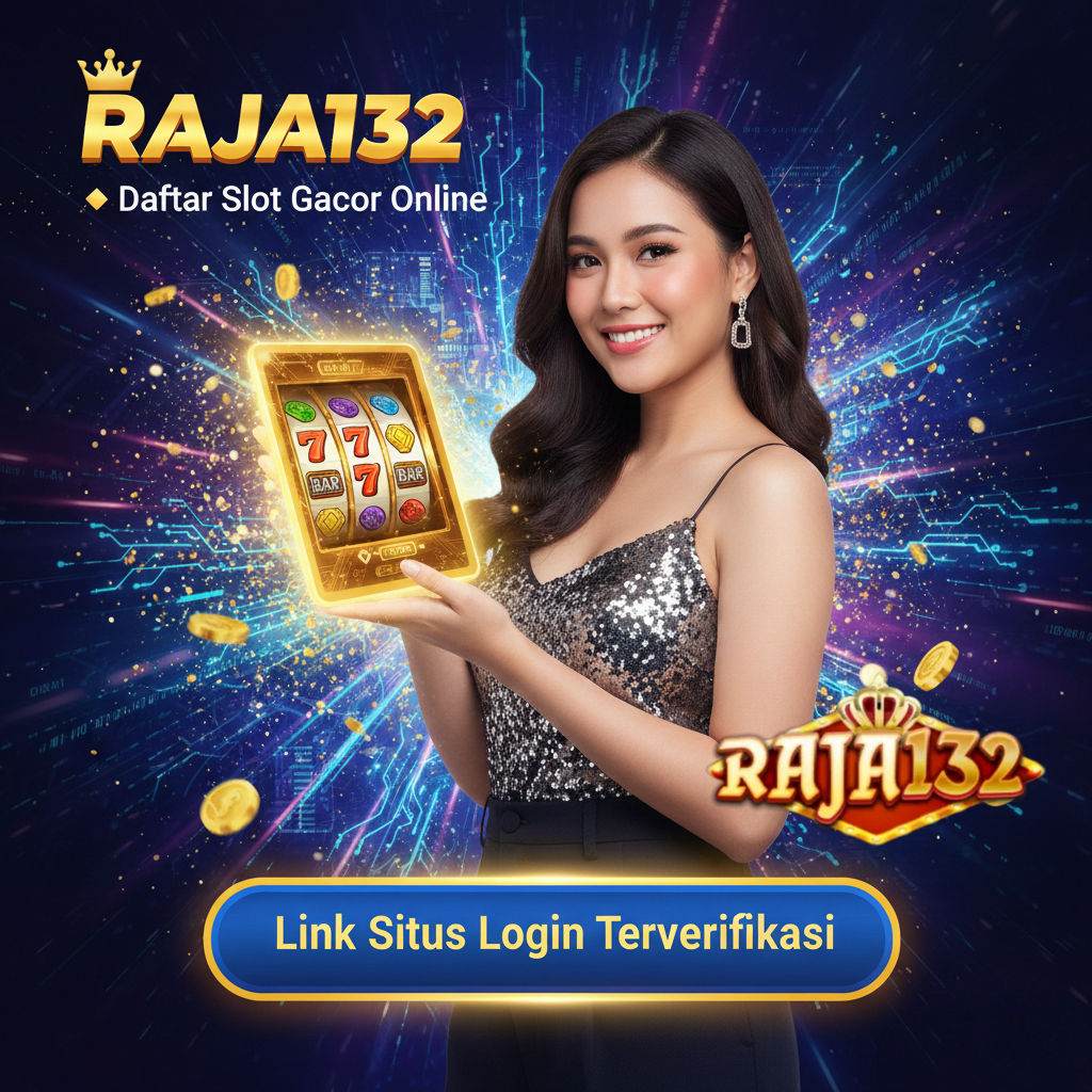 RAJA132 ◈ Daftar Slot Gacor Online – Link Situs Login Terverifikasi