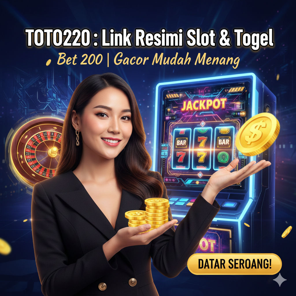TOTO220 : Link Resmi Slot Bet 200 | Bandar Togel Gacor Mudah Menang