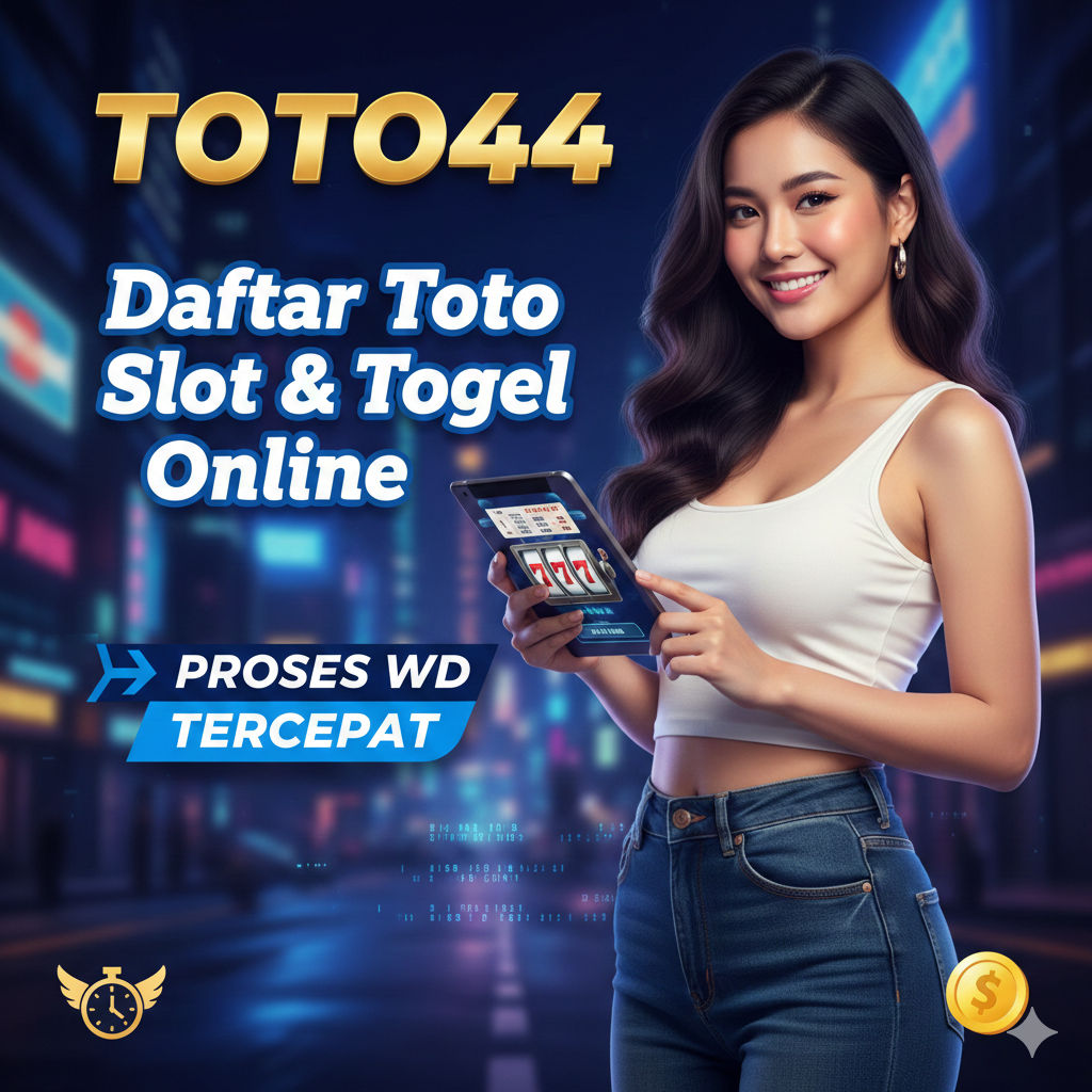 TOTO44: Daftar Toto Slot & Togel Online – Proses WD Tercepat