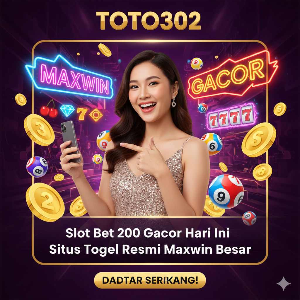 TOTO302 : Slot Bet 200 Gacor Hari Ini | Situs Togel Resmi Maxwin Besar