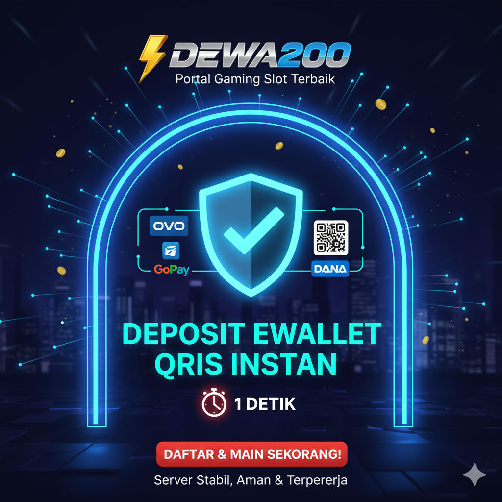 DEWA200: Portal Gaming Slot Terbaik Deposit Ewallet Qris Instan 1 Detik DEWA200: Portal Gaming Slot Terbaik Deposit Ewallet Qris Instan 1 Detik