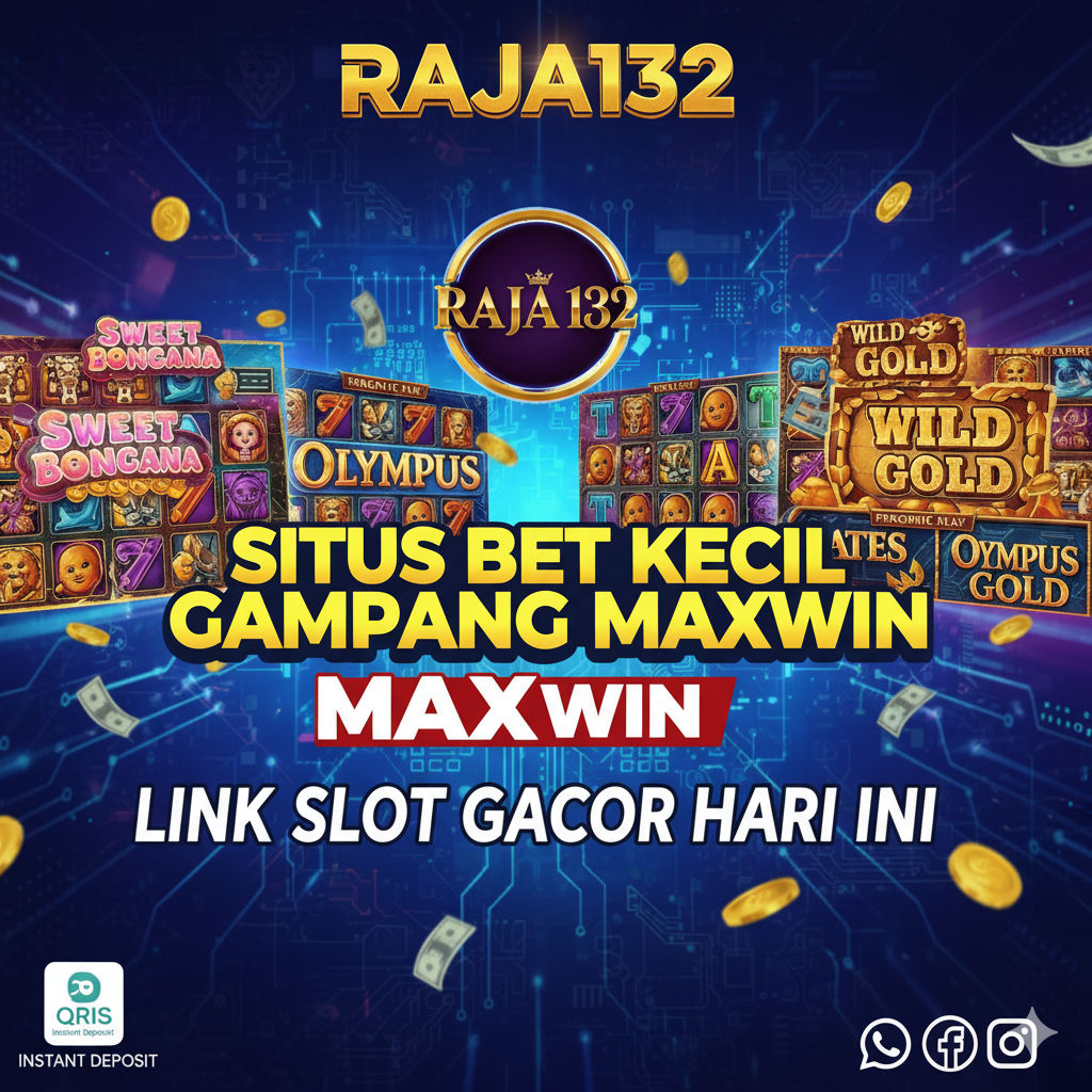 RAJA132 - Situs Bet Kecil Gampang Maxwin Link Slot Gacor Hari Ini