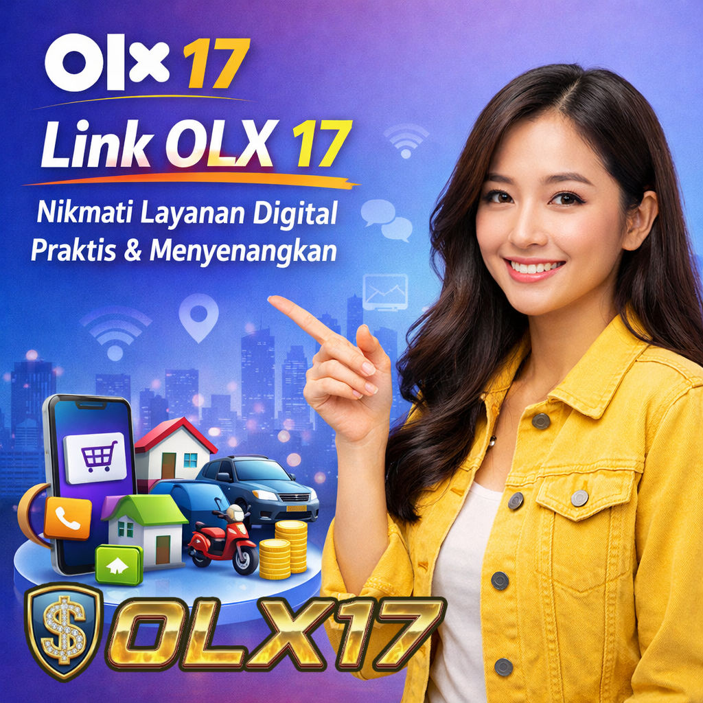 OLX17: Link OLX 17 | Nikmati Layanan Digital Praktis & Menyenangkan