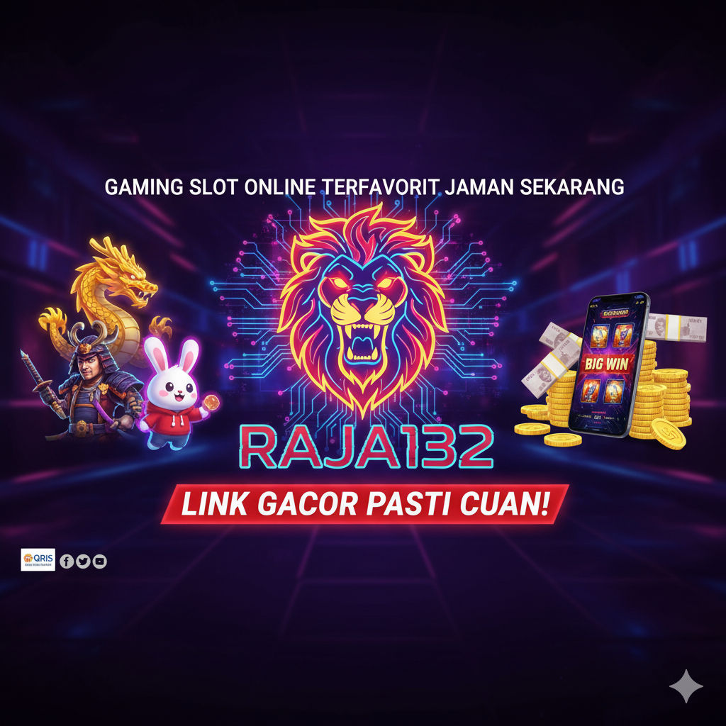 RAJA132: Gaming Slot Online Terfavorit Jaman Sekarang Link Gacor Pasti Cuan