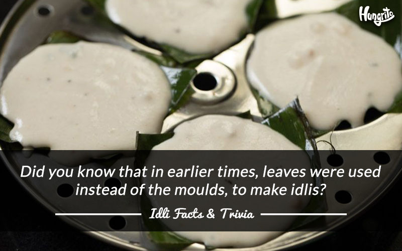 Bet You Didn't Know All Of These Idli Facts & Trivia! 8 Idli facts