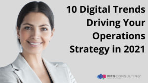 10 Digital Trends Driving Your Operations Strategy in 2021 (1)